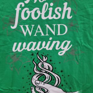 GeekGear Exclusive No Foolish Wand Waving T-shirt